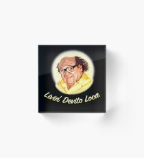 Livin' Devito Loca (alt fonts) Acrylic Block