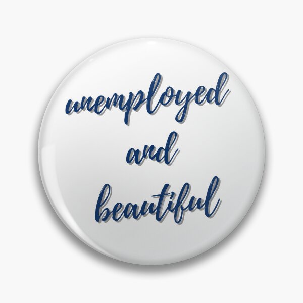 Item preview, Unemployed and beautiful  designed and sold by GamersLands.