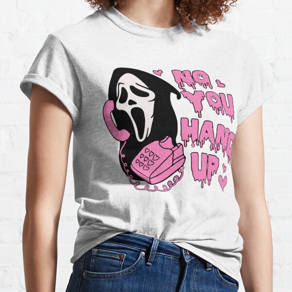 No You Hang Up Shirt, Ghostface Valentine Shirt, Funny Valentine Shirt, Funny Ghostface Shirt, Funny Valentines day Shirt Classic T-Shirt