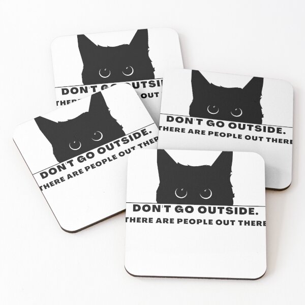 Item preview, Don't Go Outside There Are People Out There, cute cat designed and sold by CRO-DESIGN.