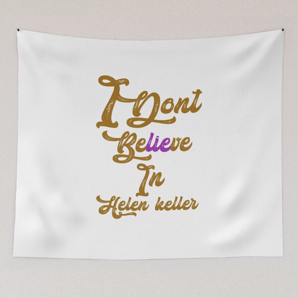 Item preview, I dont believe in helen Keller,,,V343.  designed and sold by Chakilogy.