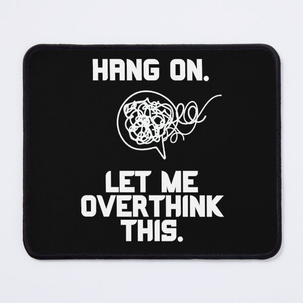 Item preview, Hang On Let Me Overthink This designed and sold by ilalang-by-eka.