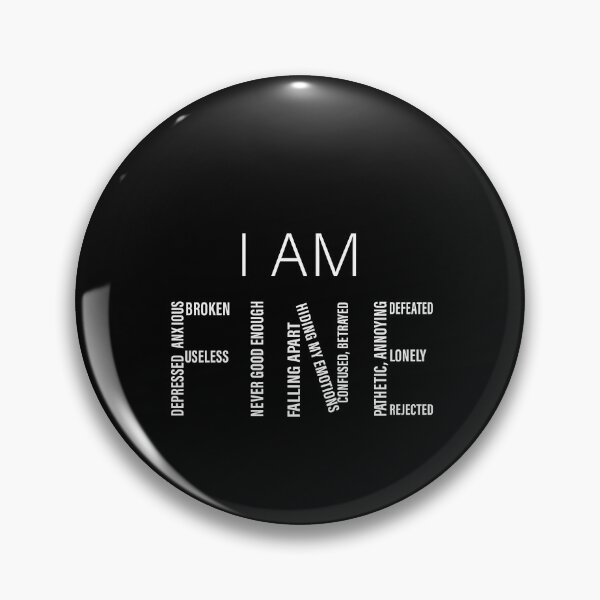 Item preview, I am Fine, Actually Not Fine, Depression, Life, Anxious, Introverted, Broken, Useless, Lonely, Falling apart, Rejected. designed and sold by Salmaniix.