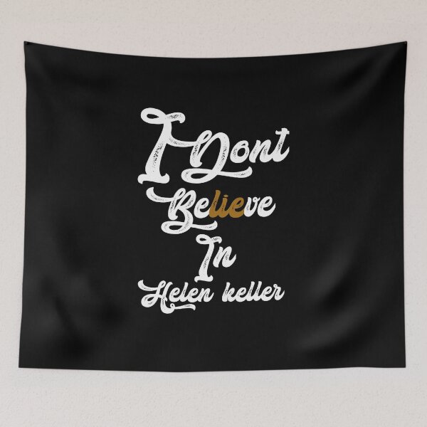 Item preview, I don't believe in helen Keller,,,V393.  designed and sold by Chakilogy.