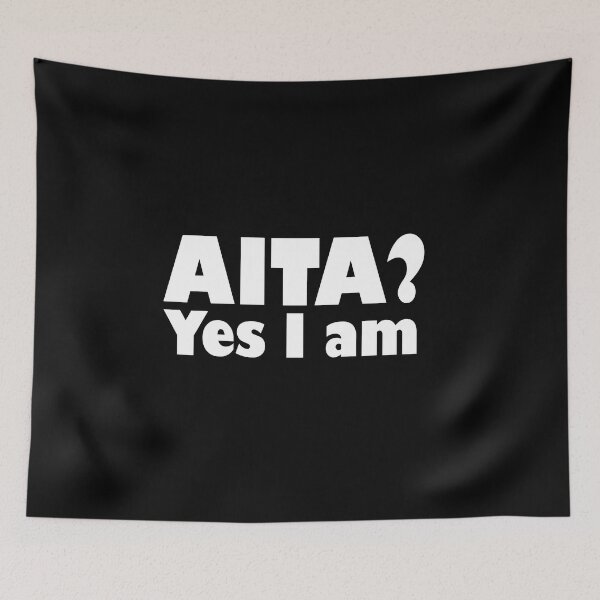 Item preview, AITA? Yes I Am designed and sold by Fathom204.