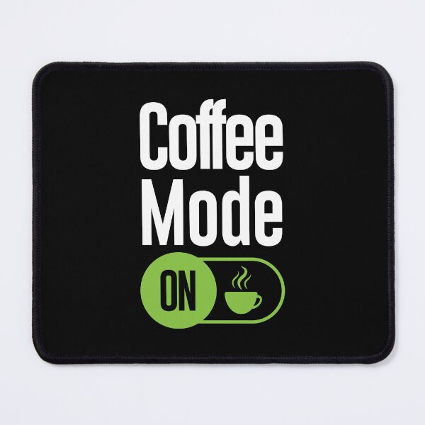 Item preview, Coffee Mode ON Funny Coffee Quote designed and sold by CrossVersion.