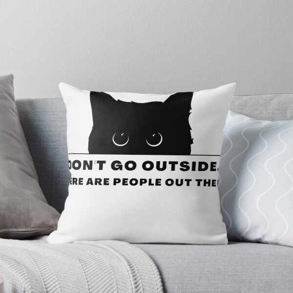 Item preview, Don't Go Outside There Are People Out There, cute cat designed and sold by CRO-DESIGN.