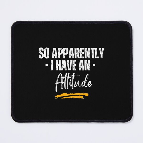 Item preview, So Apparently I Have an Attitude, Sassy T-Shirt, Funny Shirts For Women, Funny Women Shirt, Sarcastic Shirt, Funny Quotes Shirt designed and sold by YouSsefHN05.