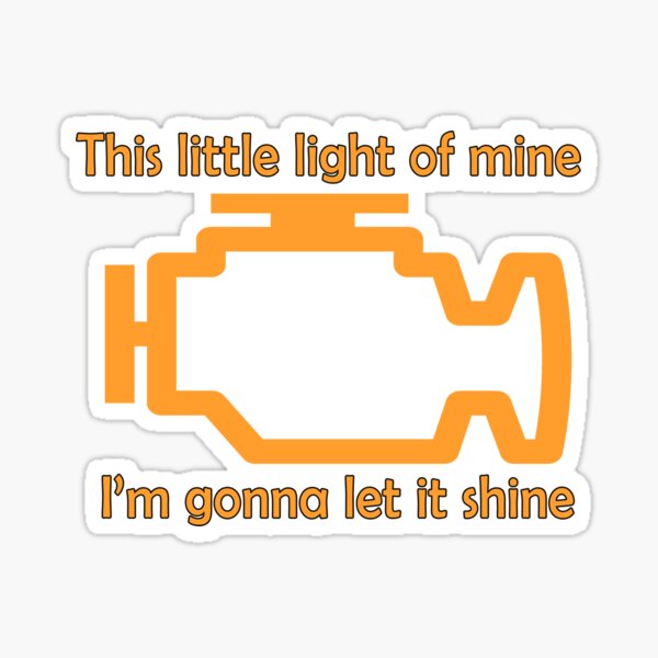 Check Engine let it shine Sticker