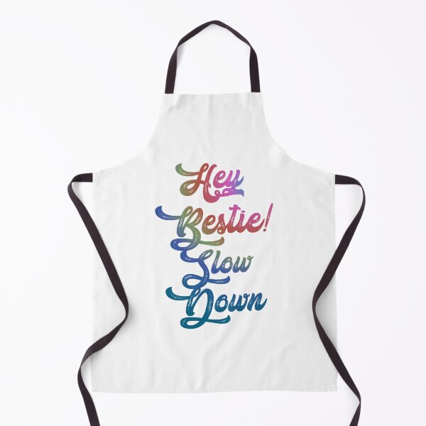 Item preview, Hey bestie! Slow down,,, designed and sold by Chakilogy.