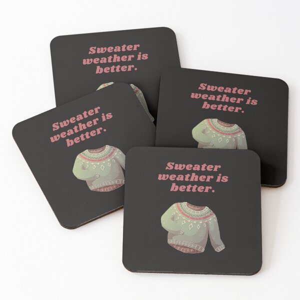 Item preview, Sweater weather is better. designed and sold by FloridaKeys1984.