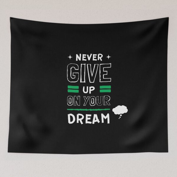Item preview, Never Give Up On Your Dream designed and sold by M1haShop.