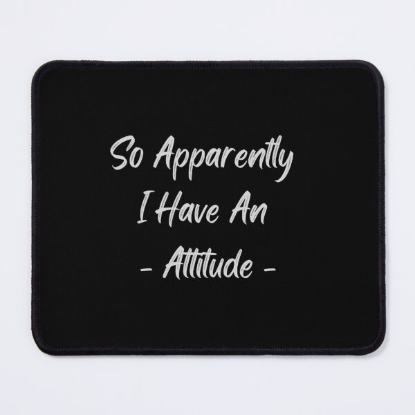 Item preview, So Apparently I Have an Attitude, Sassy T-Shirt, Gift Funny Shirts For Women, Funny Women Shirt, Sarcastic Shirt, Funny Quotes Shirt designed and sold by YouSsefHN05.