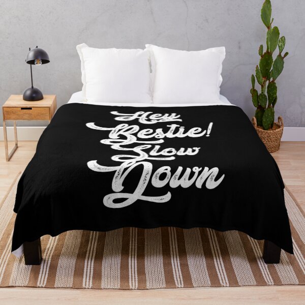 Item preview, Hey bestie Slow down,,, hey bestie! just slow down,,V2222. designed and sold by Chakilogy.