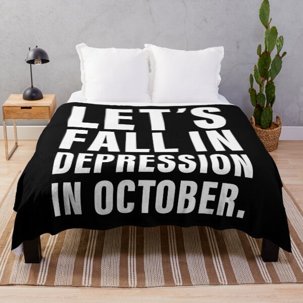 Item preview, Let's Fall In Depression In October, Life, Anxious, Introverted, Broken, Useless, Lonely, Falling apart, Rejected. designed and sold by Salmaniix.