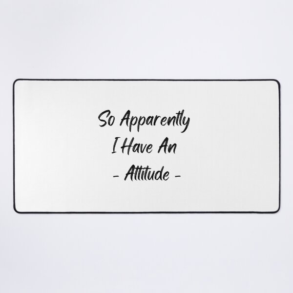 Item preview, So Apparently I Have an Attitude, Sassy T-Shirt, Gift Funny Shirts For Women, Funny Women Shirt, Sarcastic Shirt, Funny Quotes Shirt designed and sold by YouSsefHN05.