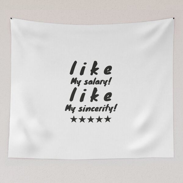 Item preview, like my salary like my sincerity designed and sold by Bulldoser.