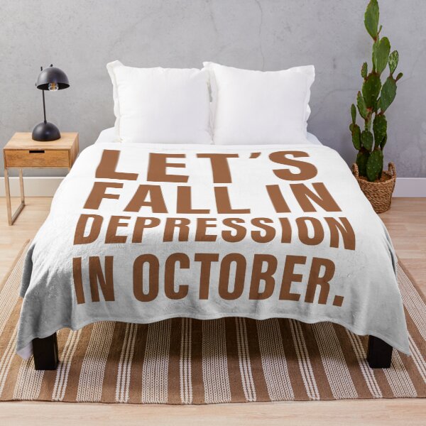 Item preview, Let's Fall In Depression In October, Life, Anxious, Introverted, Broken, Useless, Lonely, Falling apart, Rejected. designed and sold by Salmaniix.