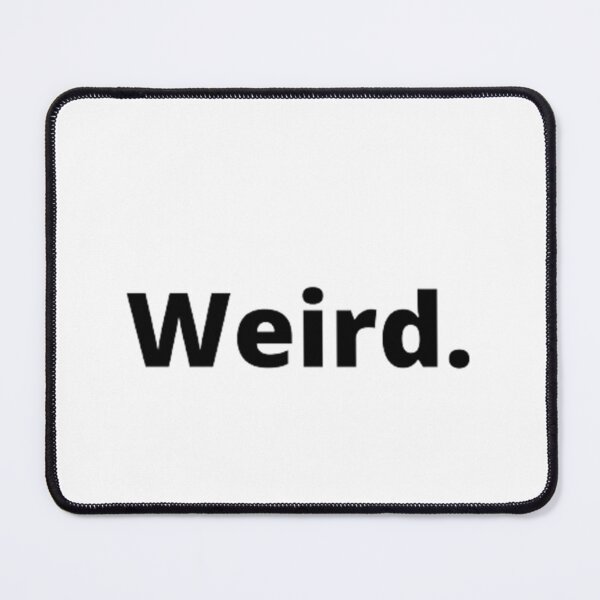 Item preview, Weird. designed and sold by ED-TDesigns.