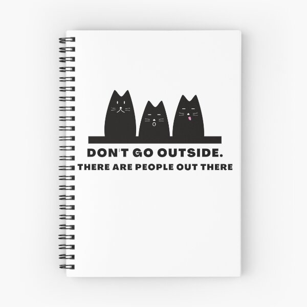 Item preview, Don't Go Outside There Are People Out There, cute cat designed and sold by CRO-DESIGN.