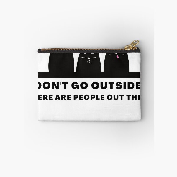 Item preview, Don't Go Outside There Are People Out There, cute cat designed and sold by CRO-DESIGN.