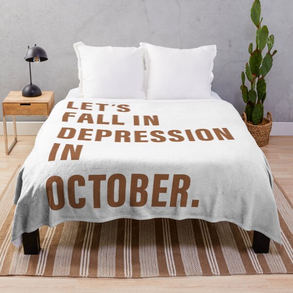 Item preview, Let's Fall In Depression In October, Life, Anxious, Introverted, Broken, Useless, Lonely, Falling apart, Rejected. designed and sold by Salmaniix.