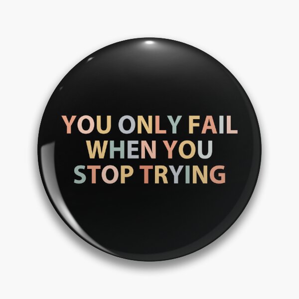 Item preview, You Only Fail When You Stop Trying - Simple designed and sold by MOONINSPIRATION.