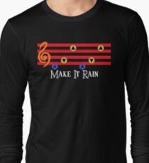 Make It Rain Long Sleeve T-Shirt