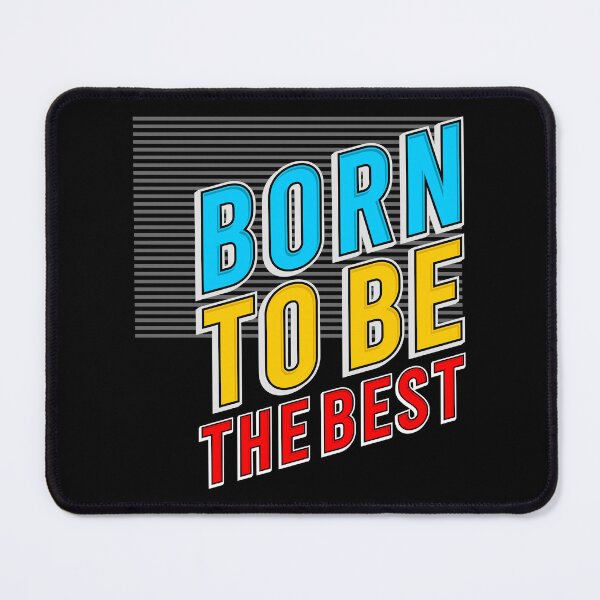 Item preview, Motivational Be The Best.  Born to Be the BEST! designed and sold by Deano's Designs.