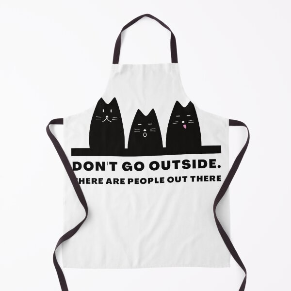 Item preview, Don't Go Outside There Are People Out There, cute cat designed and sold by CRO-DESIGN.