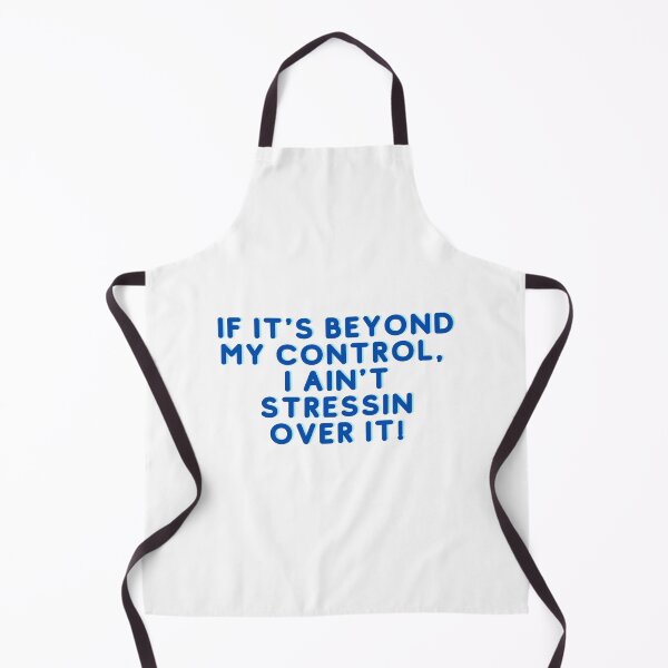 Item preview, If it's beyond my control, I ain't stressin over it! - Motivational Quotes designed and sold by Happier-Futures.
