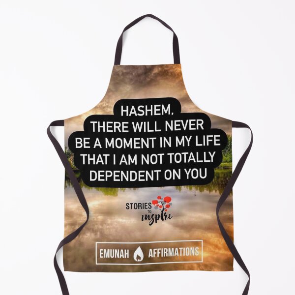 Item preview, Hashem there will never be a moment in my life that I am not totally dependent on you designed and sold by Stories To Inspire - Motivational Jewish Quotes.