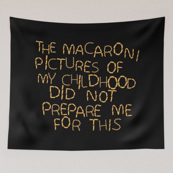 Item preview, The Macaroni Pictures Of My Childhood Did Not Prepare Me For This designed and sold by VirtualFaries.