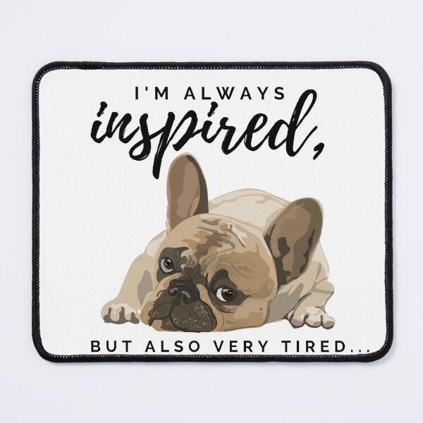 Item preview, I'm always inspired, but also very tired puppy design designed and sold by CreativeStrand.
