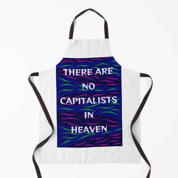 Item preview, Radical Feminist Humanist Quote - There Are No Capitalists In Heaven designed and sold by LethalPixieDust.