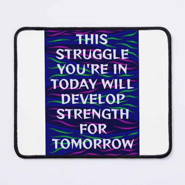 Item preview, Radical Feminist Humanist Quote - The Struggle You're In Today Will Develop Strength For Tomorrow designed and sold by LethalPixieDust.