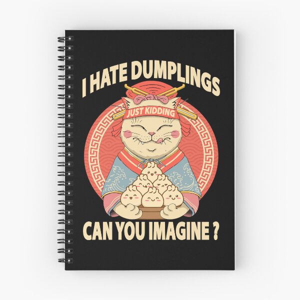 Item preview, I Hate Dumplings Just Kidding Can You Imagine, Funny Cat designed and sold by printify.