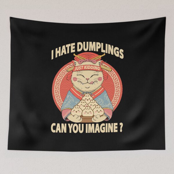 Item preview, I Hate Dumplings Just Kidding Can You Imagine, Funny Cat designed and sold by printify.