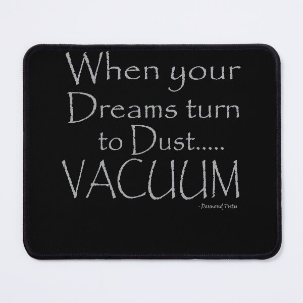 Item preview, When your dreams turn to dust VACUUM designed and sold by Fathom204.