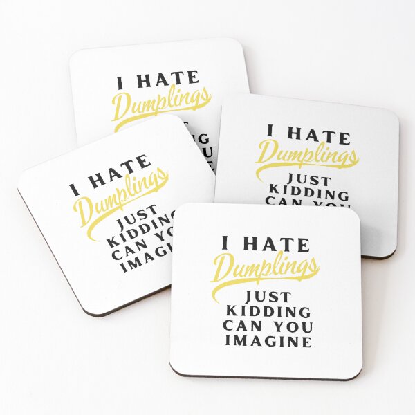 Item preview, I Hate Dumplings Just Kidding Can You Imagine, FUNNY QUOTES Sticker designed and sold by YouSsefHN05.