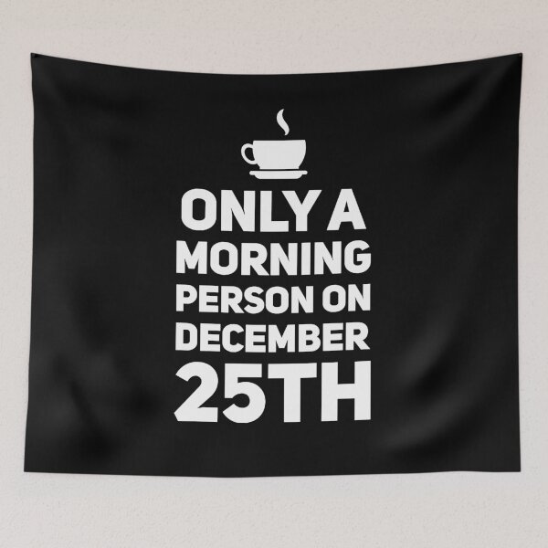 Item preview, Only a morning person on december 25th designed and sold by alexmichel91.