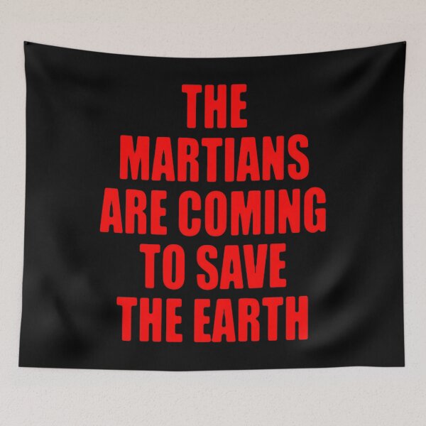 Item preview, The Martians Are Coming To Save The Earth! Classic  designed and sold by sharatnombon.