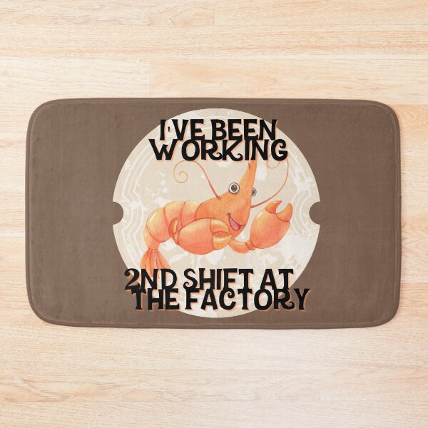 Item preview, 2nd Shift at the Factory Shrimp Quote designed and sold by dealchica.