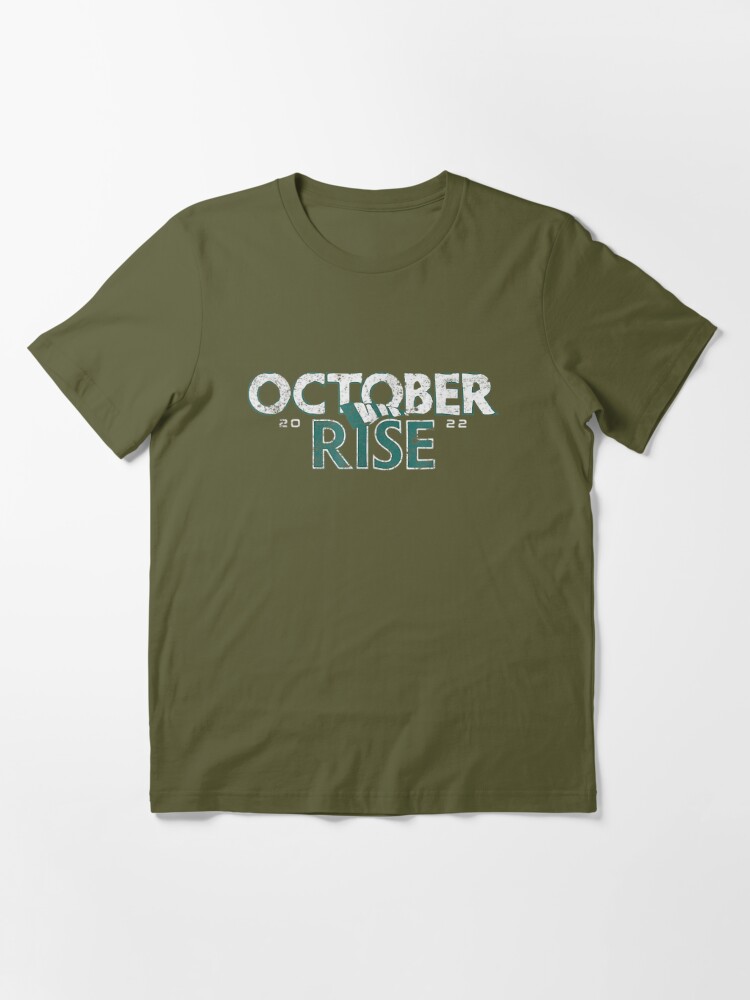 October Rise Mariners 2022 funny october rise 2022 classic Tshirt |  Essential T-Shirt