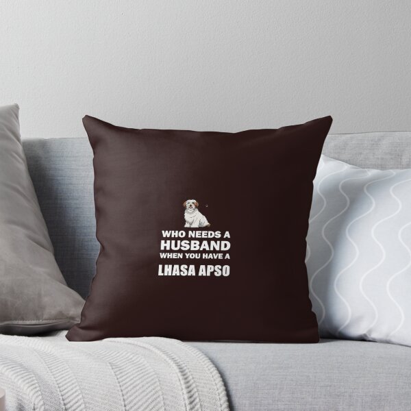 Item preview, Who Needs A Husband When You Have A Lhasa Apso  designed and sold by AlwaysAwesome.