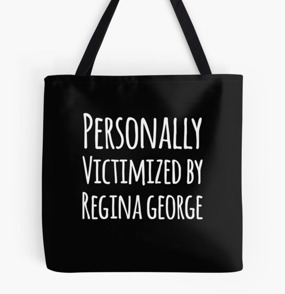 Bolsa de tela for Sale con la obra «Personalmente victimizado por Regina  George» de alexmichel91