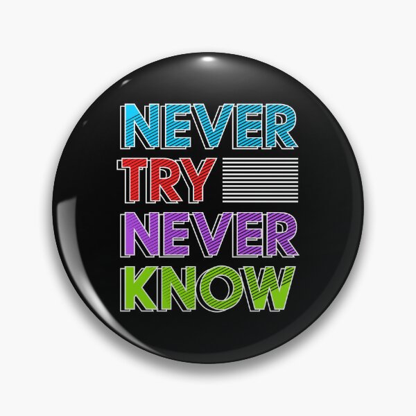 Item preview, Try Know Inspirational.  Never try, never KNOW! designed and sold by Deano's Designs.
