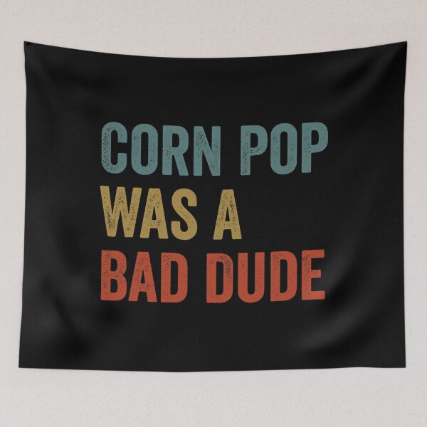 Item preview, Corn Pop Was A Bad Dude Funny Election 2020 Meme Joe Biden designed and sold by concretemariach.