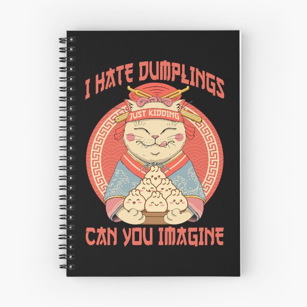Item preview, I Hate Dumplings Just Kidding Can You Imagine, Kawaii Cat designed and sold by printify.