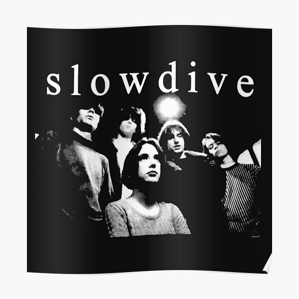 "slowdive" Poster By Narcosanchez | Redbubble